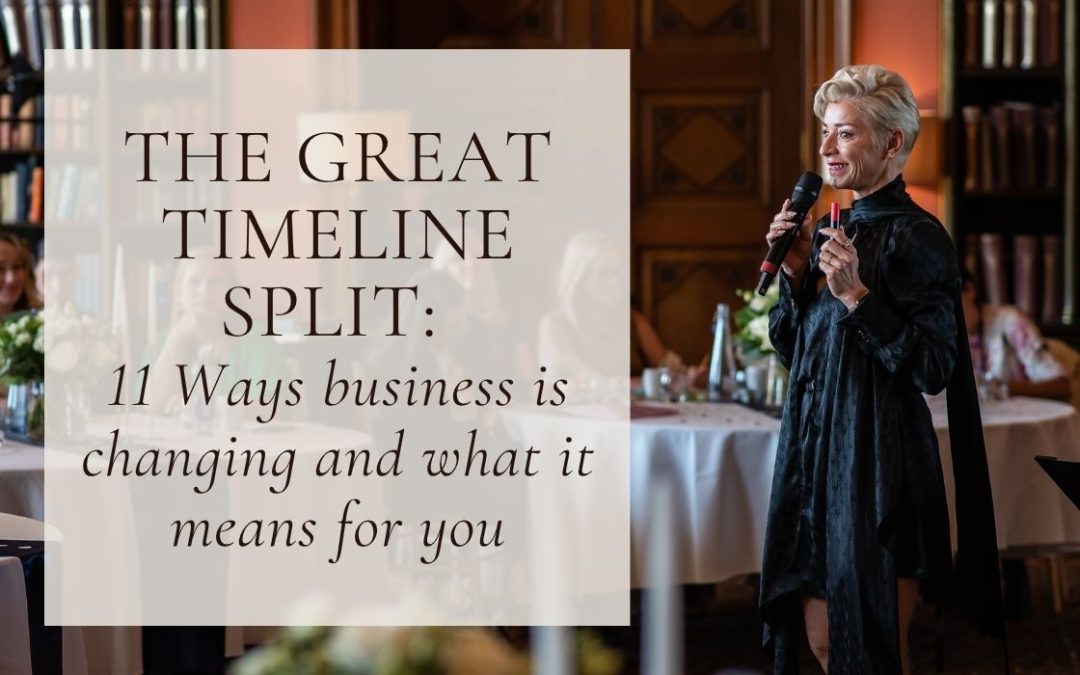 The Great Timeline Split:  11 Ways business is changing and what it means for you